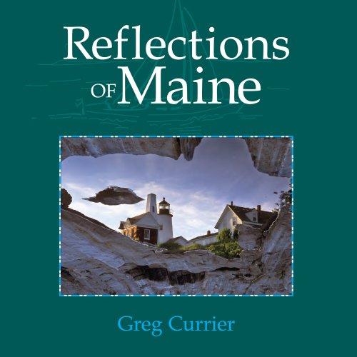 Greg Currier/Reflections Of Maine